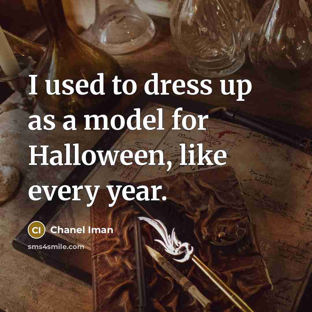 “I used to dress up as a model for Halloween,…” quote by Chanel Iman
