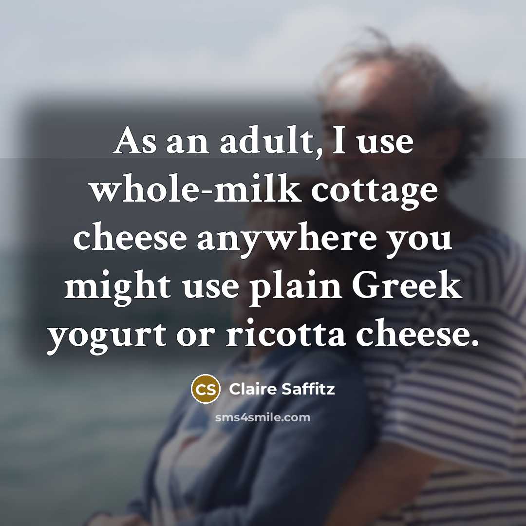 “As an adult, I use whole-milk cottage cheese anywhere you…” quote by Claire Saffitz