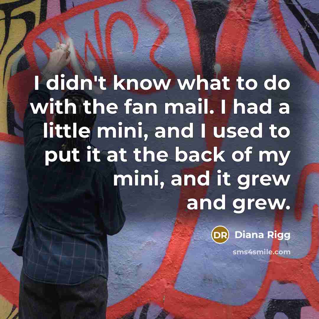 “I didn't know what to do with the fan mail.…” quote by Diana Rigg