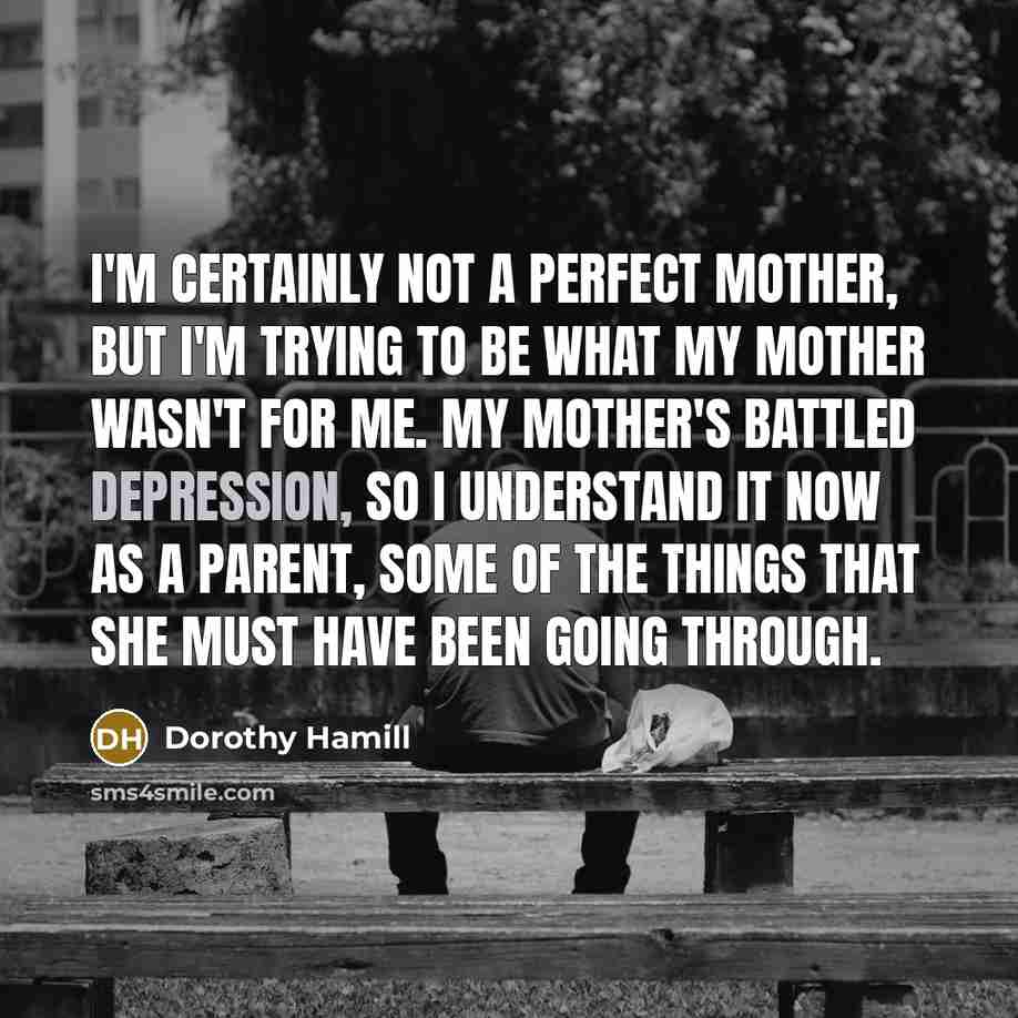 “I'm certainly not a perfect mother, but I'm trying to…” quote by Dorothy Hamill