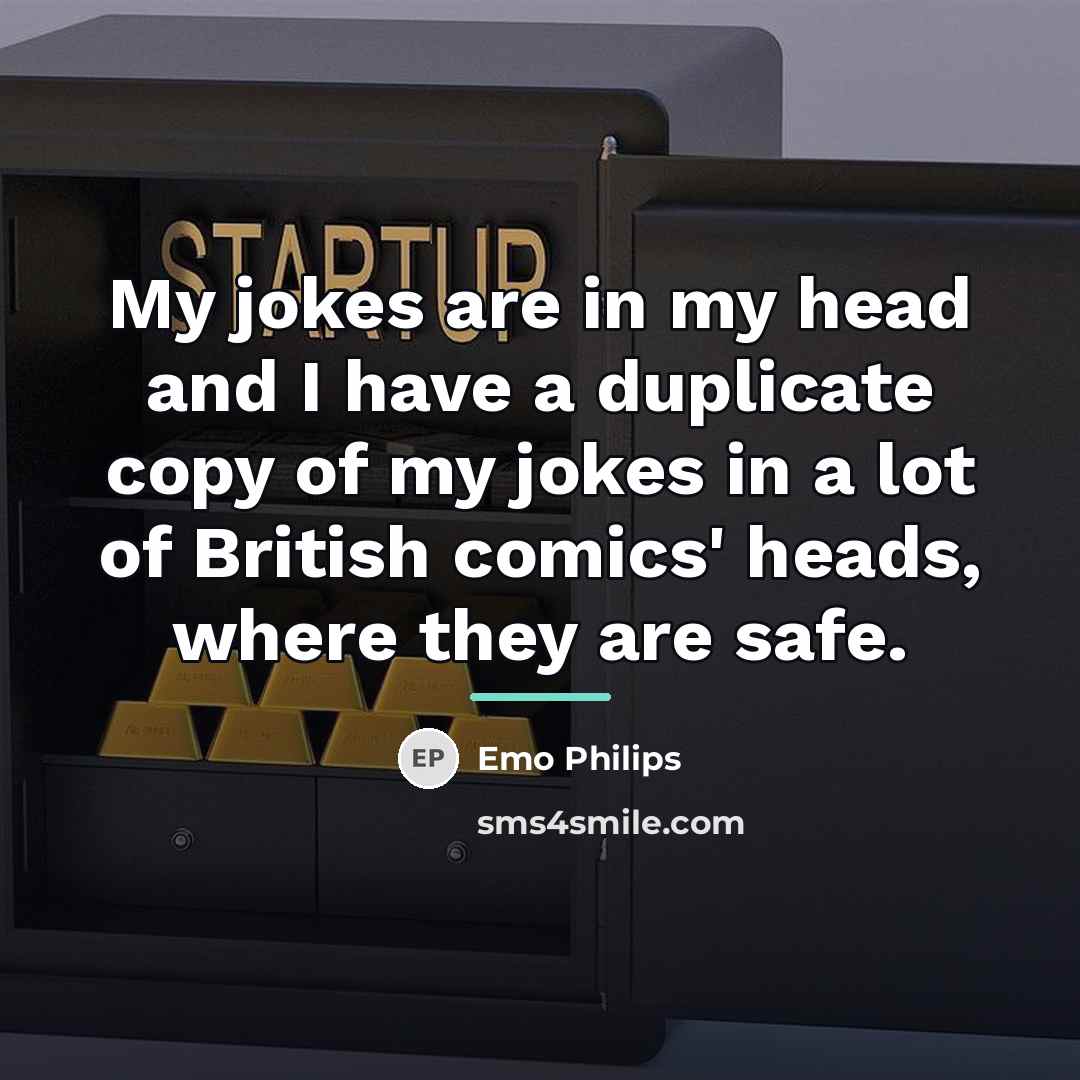 “My jokes are in my head and I have a…” quote by Emo Philips