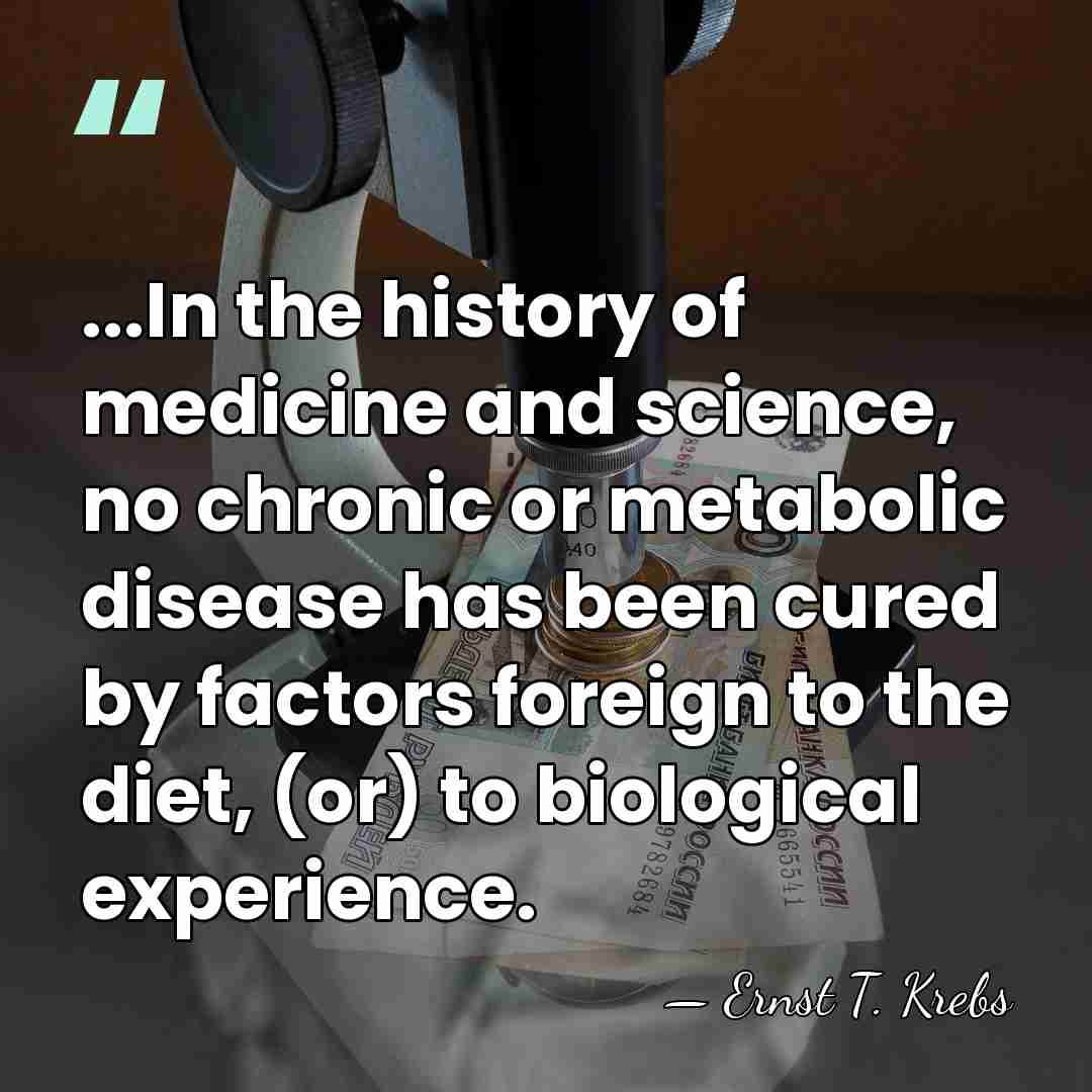 ...In the history of medicine and science, no chronic or metabolic disease&hellip; - Ernst T. Krebs