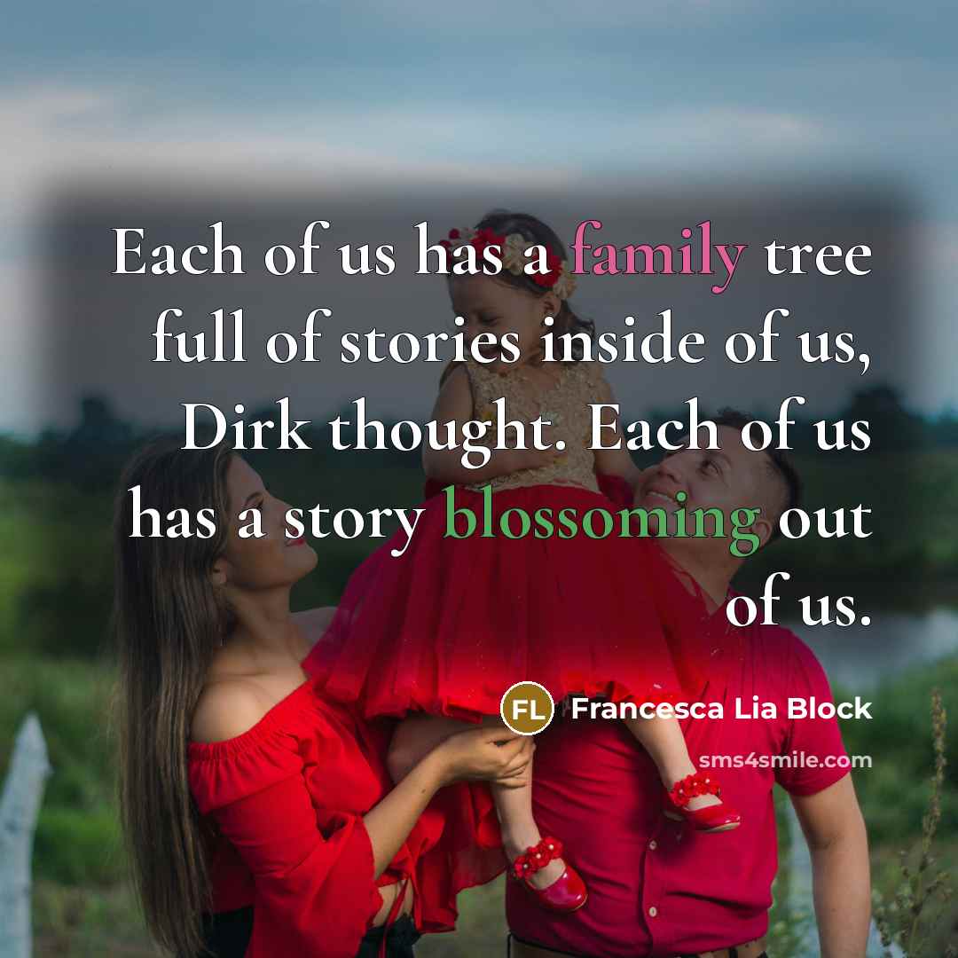 “Each of us has a family tree full of stories…” quote by Francesca Lia Block