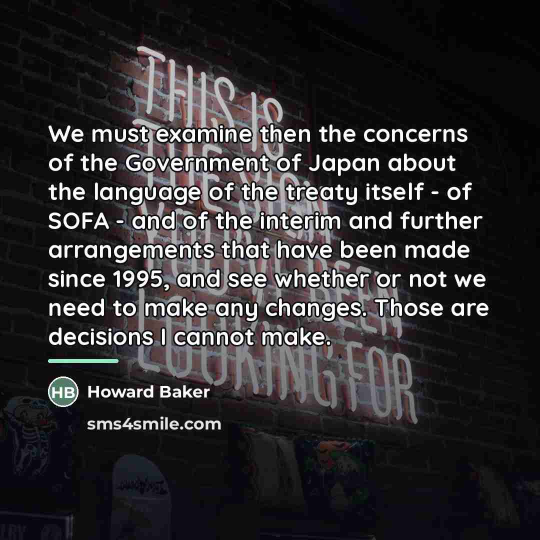 “We must examine then the concerns of the Government of…” quote by Howard Baker