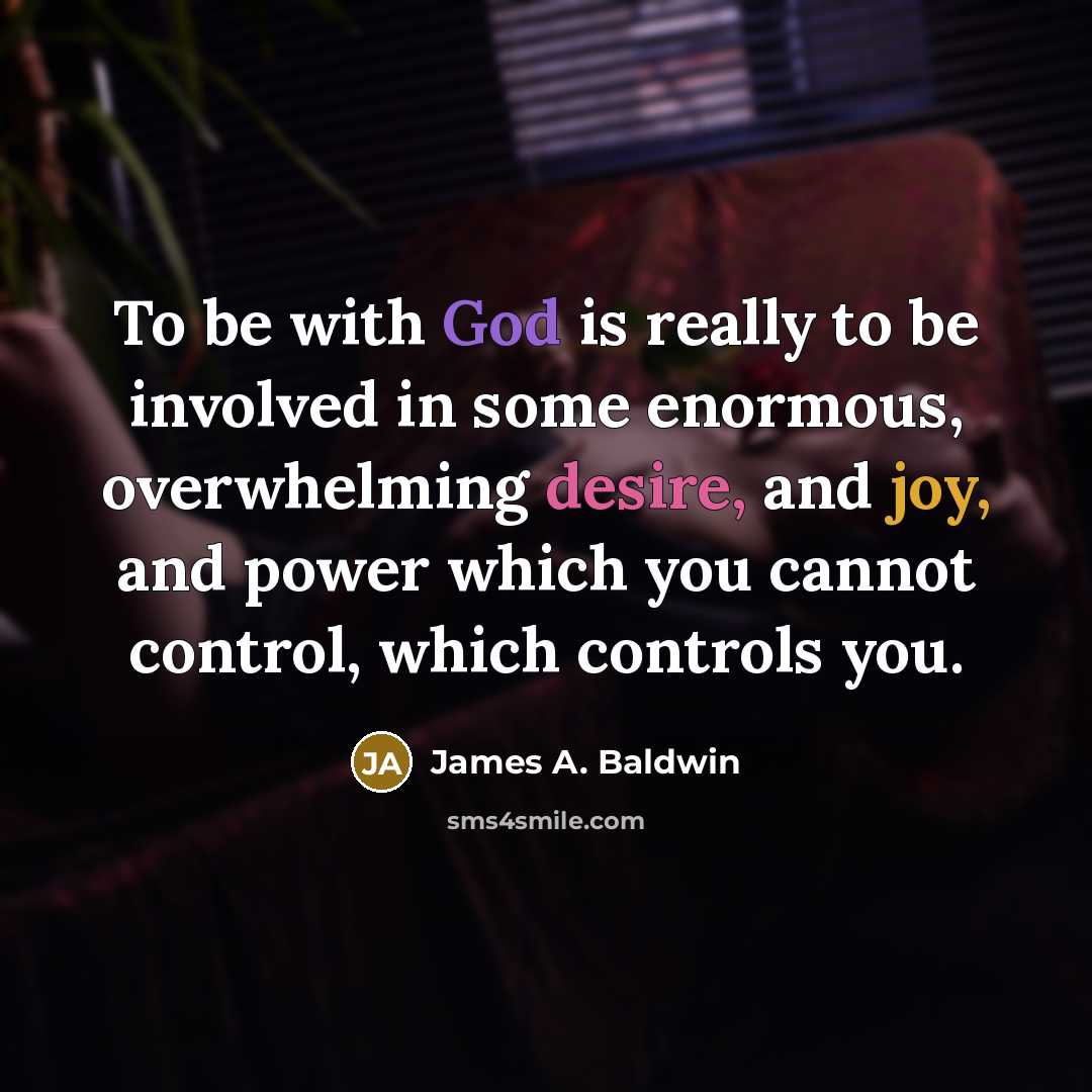 “To be with God is really to be involved in…” quote by James A. Baldwin