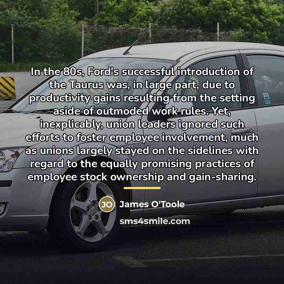 “In the 80s, Ford's successful introduction of the Taurus was,…” quote by James O'Toole