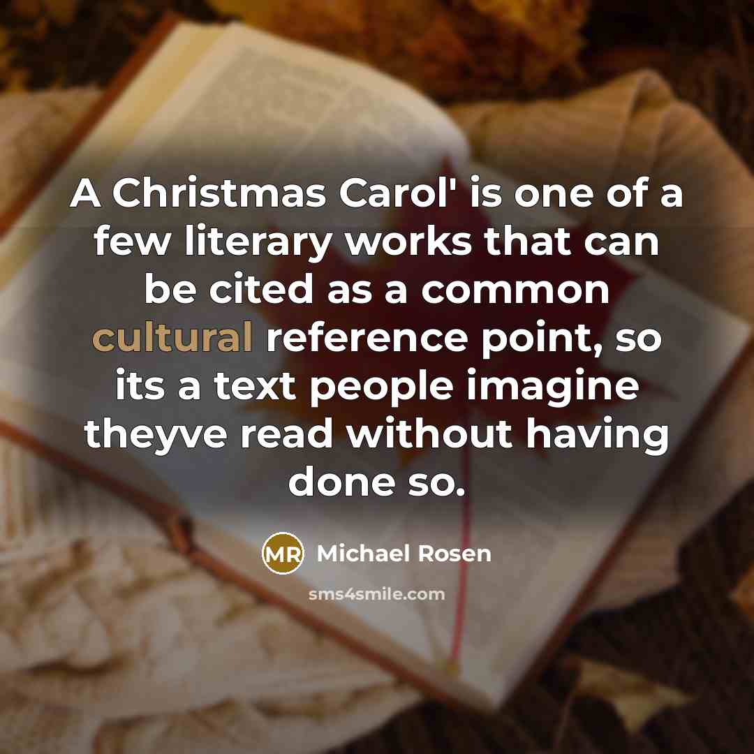 “A Christmas Carol' is one of a few literary works…” quote by Michael Rosen