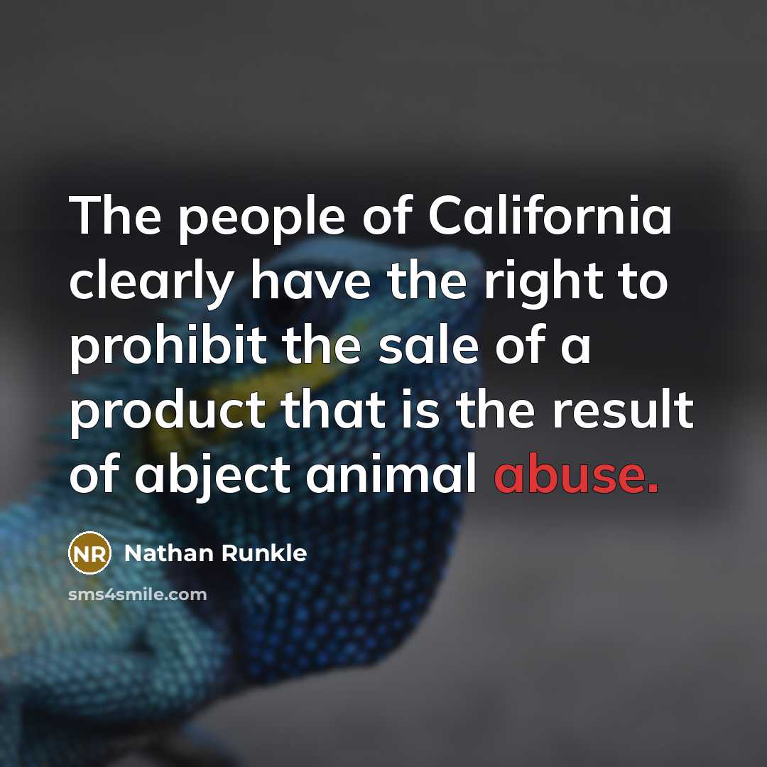 “The people of California clearly have the right to prohibit…” quote by Nathan Runkle