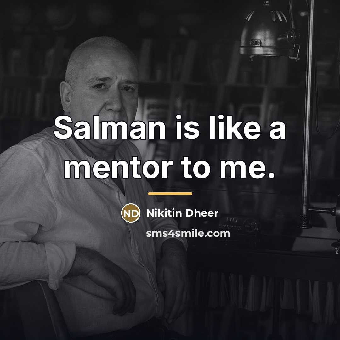 “Salman is like a mentor to me.…” quote by Nikitin Dheer