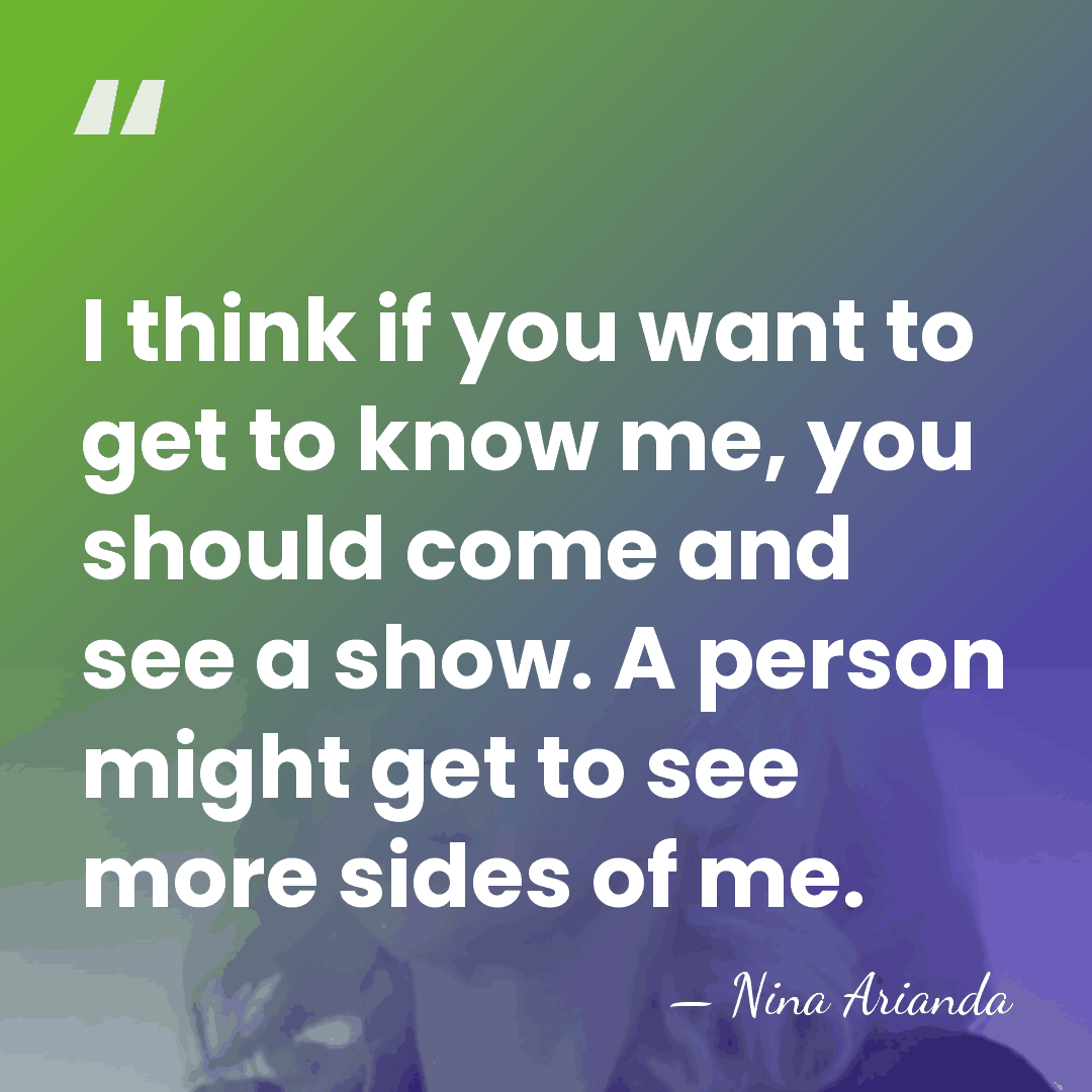 I think if you want to get to know me, you should&hellip; - Nina Arianda