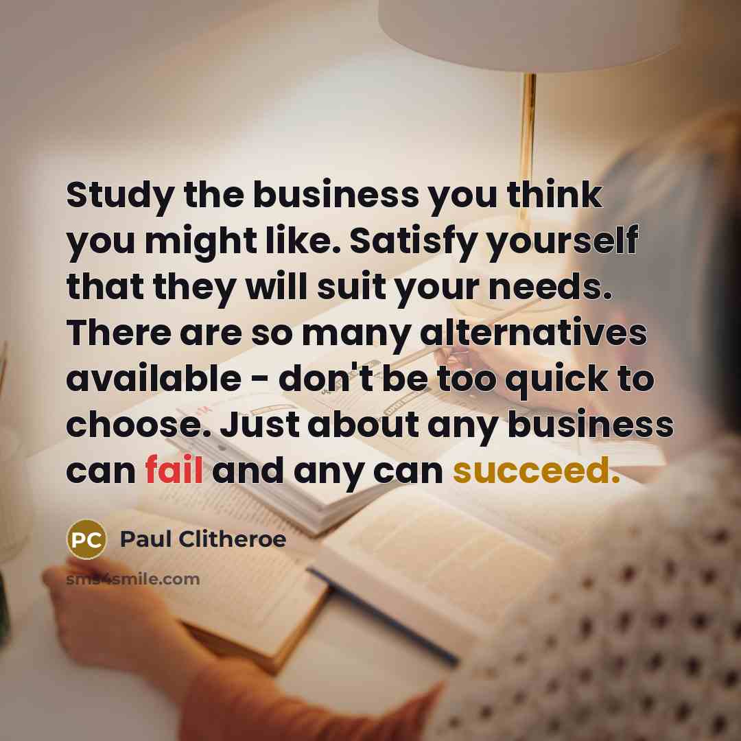 “Study the business you think you might like. Satisfy yourself…” quote by Paul Clitheroe