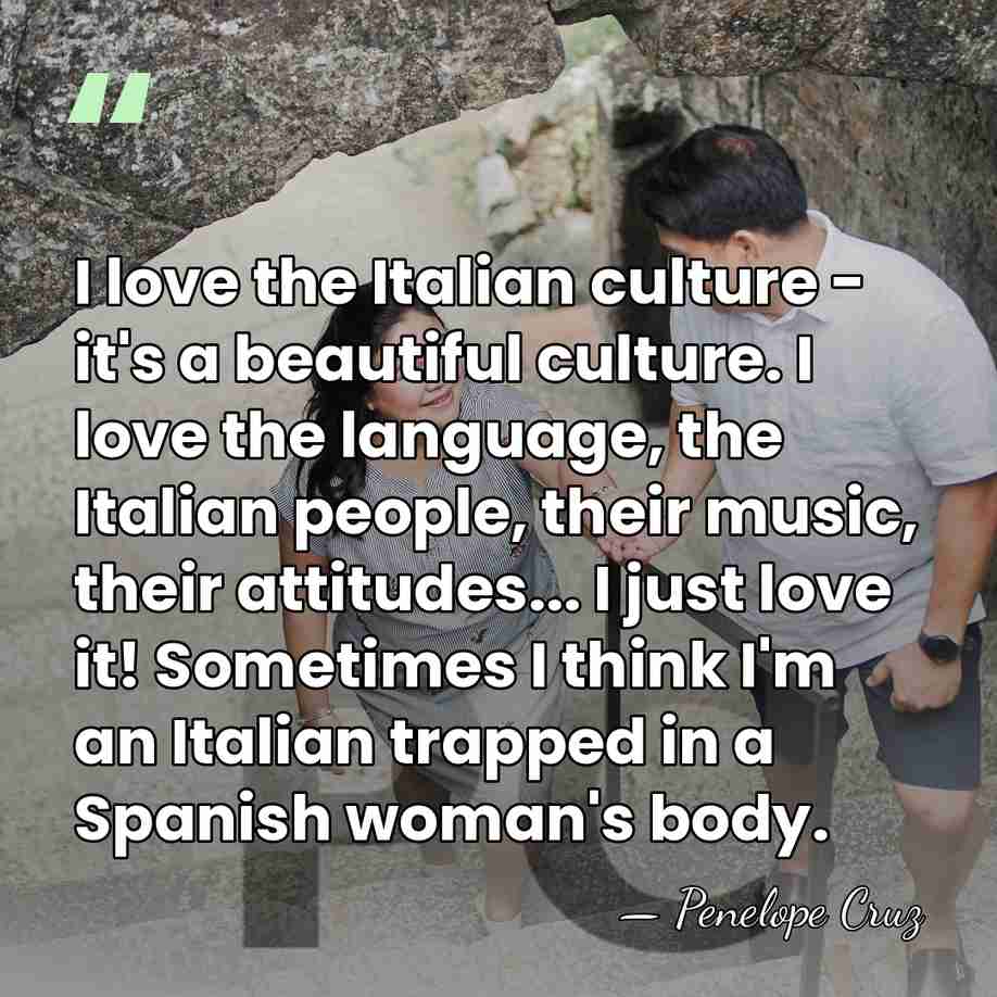 I love the Italian culture - it's a beautiful culture. I love&hellip; - Penelope Cruz