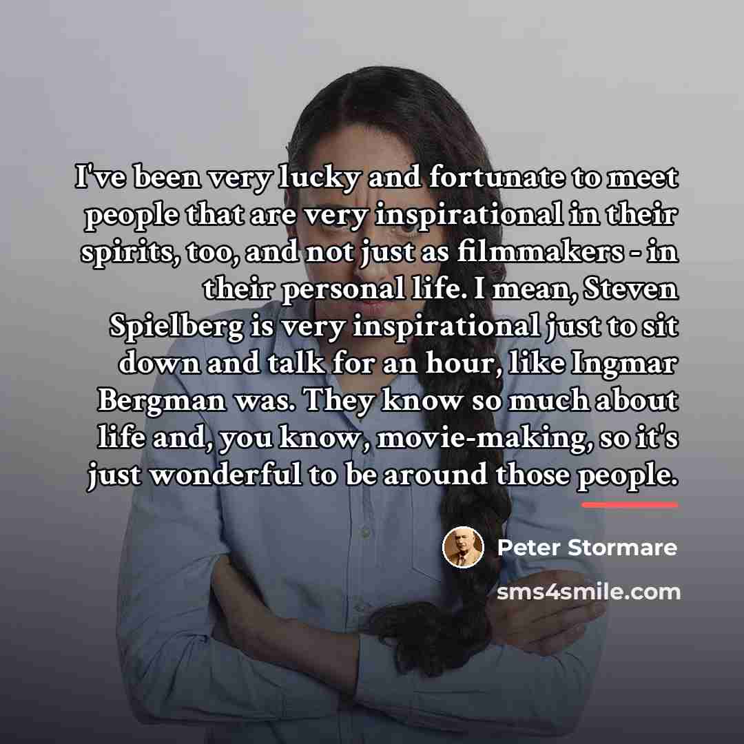 “I've been very lucky and fortunate to meet people that…” quote by Peter Stormare