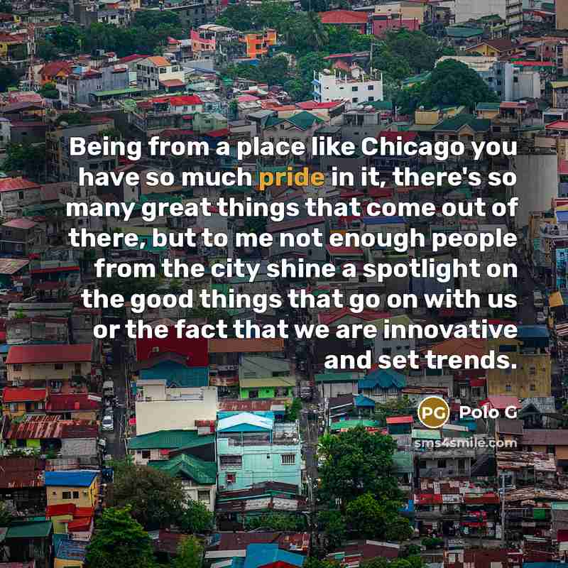 “Being from a place like Chicago you have so much…” quote by Polo G