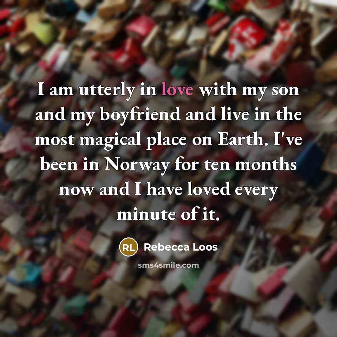 “I am utterly in love with my son and my…” quote by Rebecca Loos