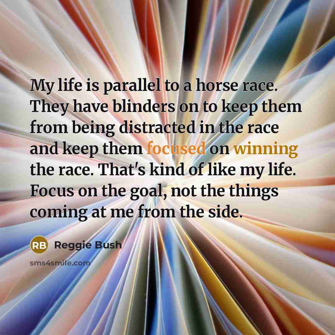 “My life is parallel to a horse race. They have…” quote by Reggie Bush