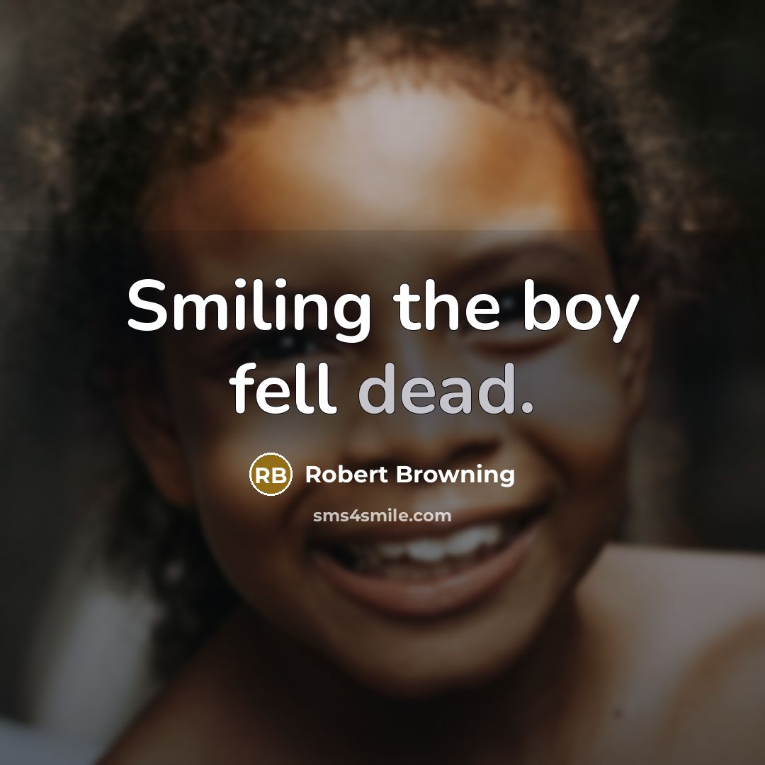 “Smiling the boy fell dead.…” quote by Robert Browning