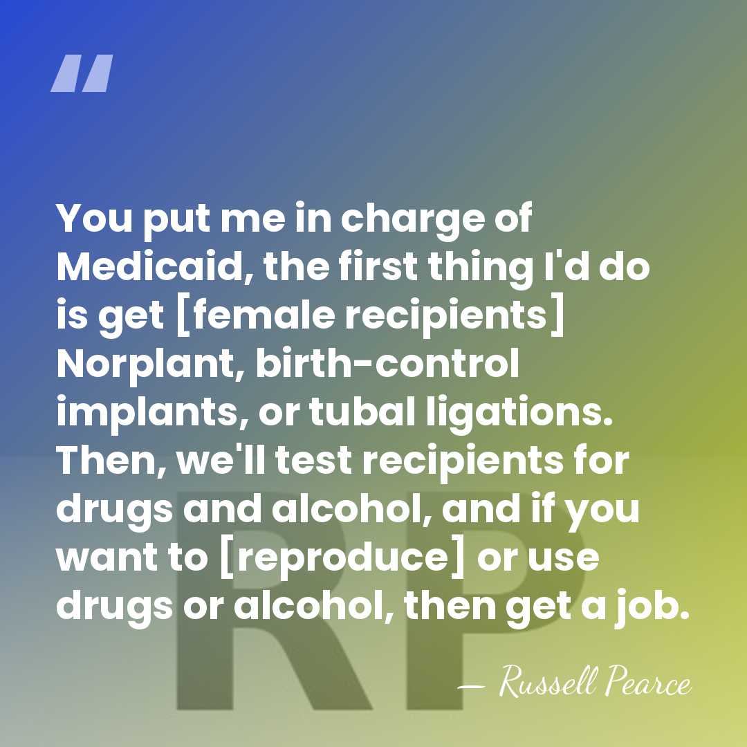 You put me in charge of Medicaid, the first thing I'd do&hellip; - Russell Pearce