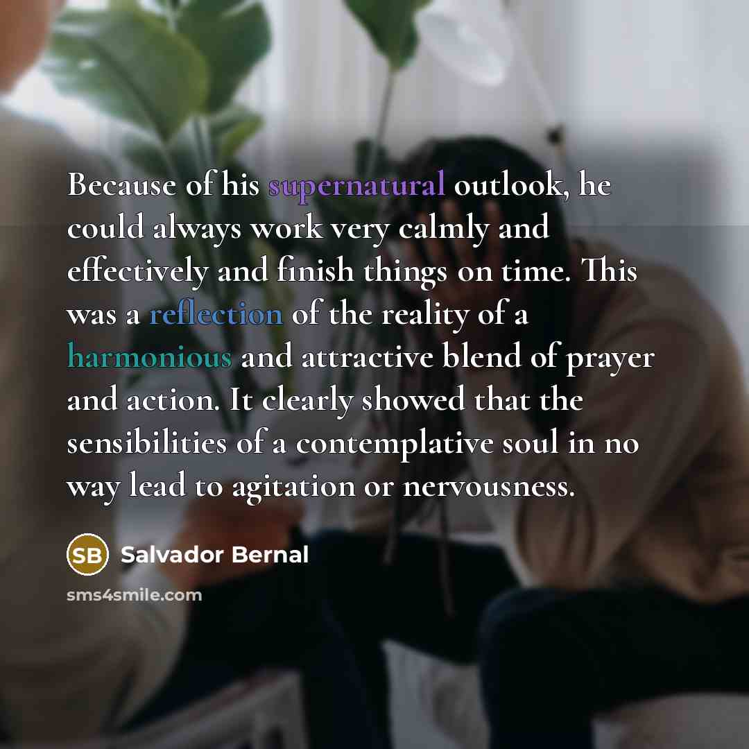“Because of his supernatural outlook, he could always work very…” quote by Salvador Bernal