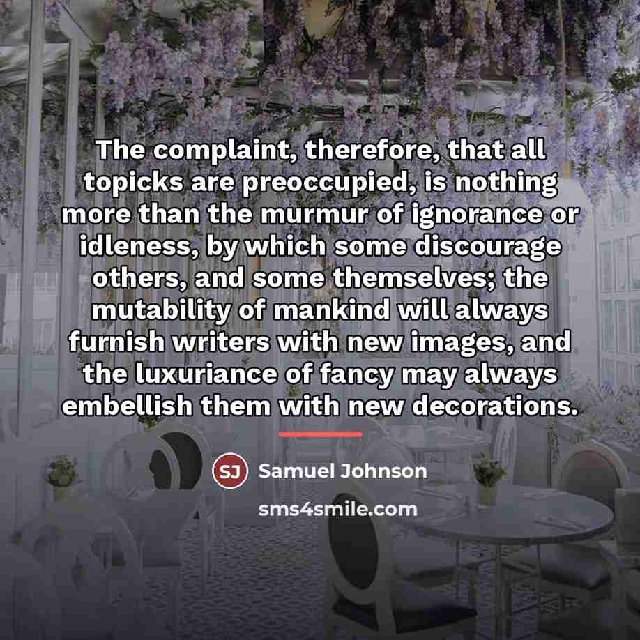 “The complaint, therefore, that all topicks are preoccupied, is nothing…” quote by Samuel Johnson