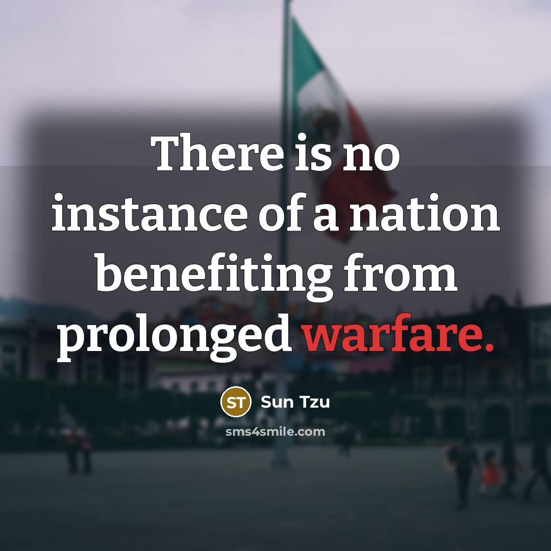 “There is no instance of a nation benefiting from prolonged…” quote by Sun Tzu