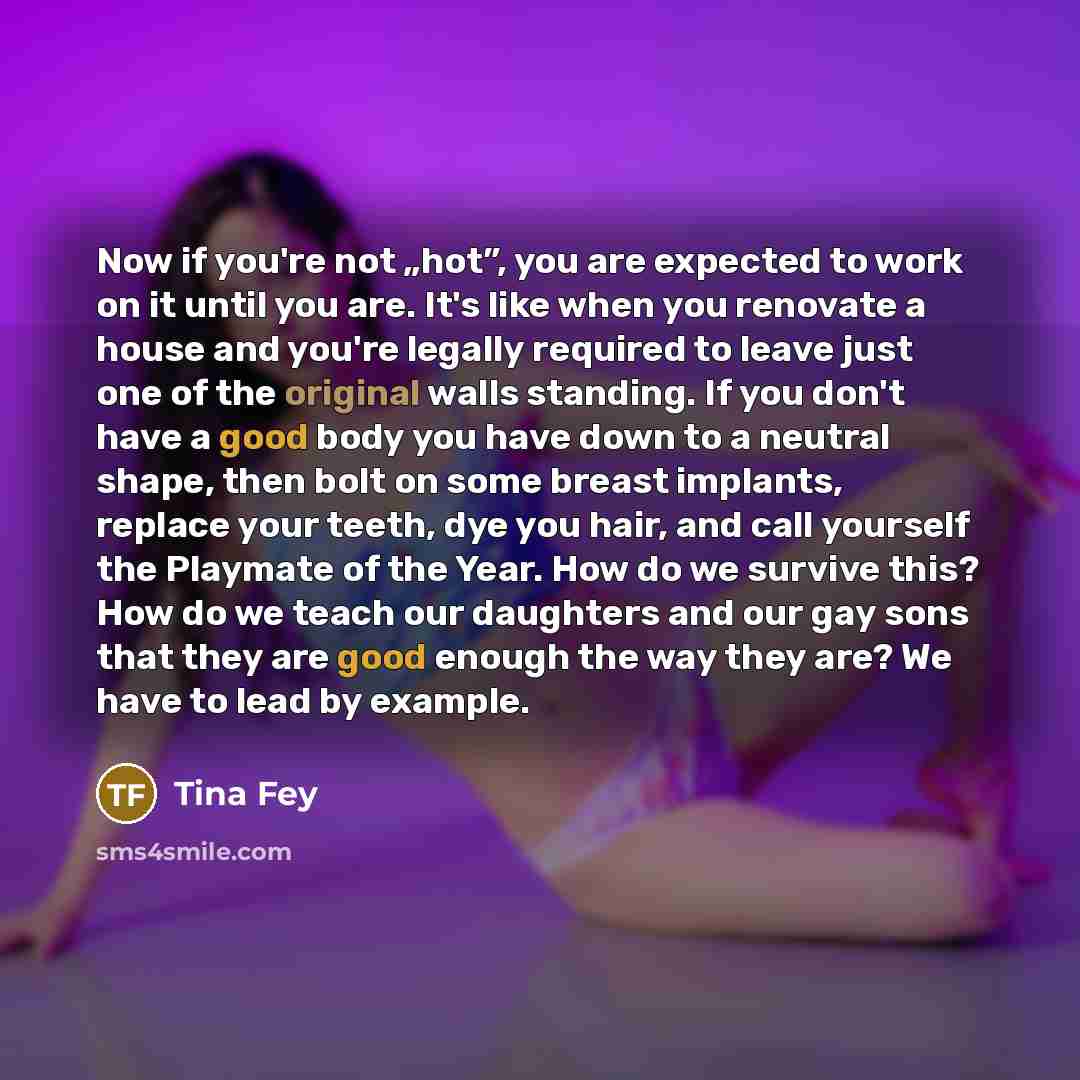 “Now if you're not „hot”, you are expected to work…” quote by Tina Fey
