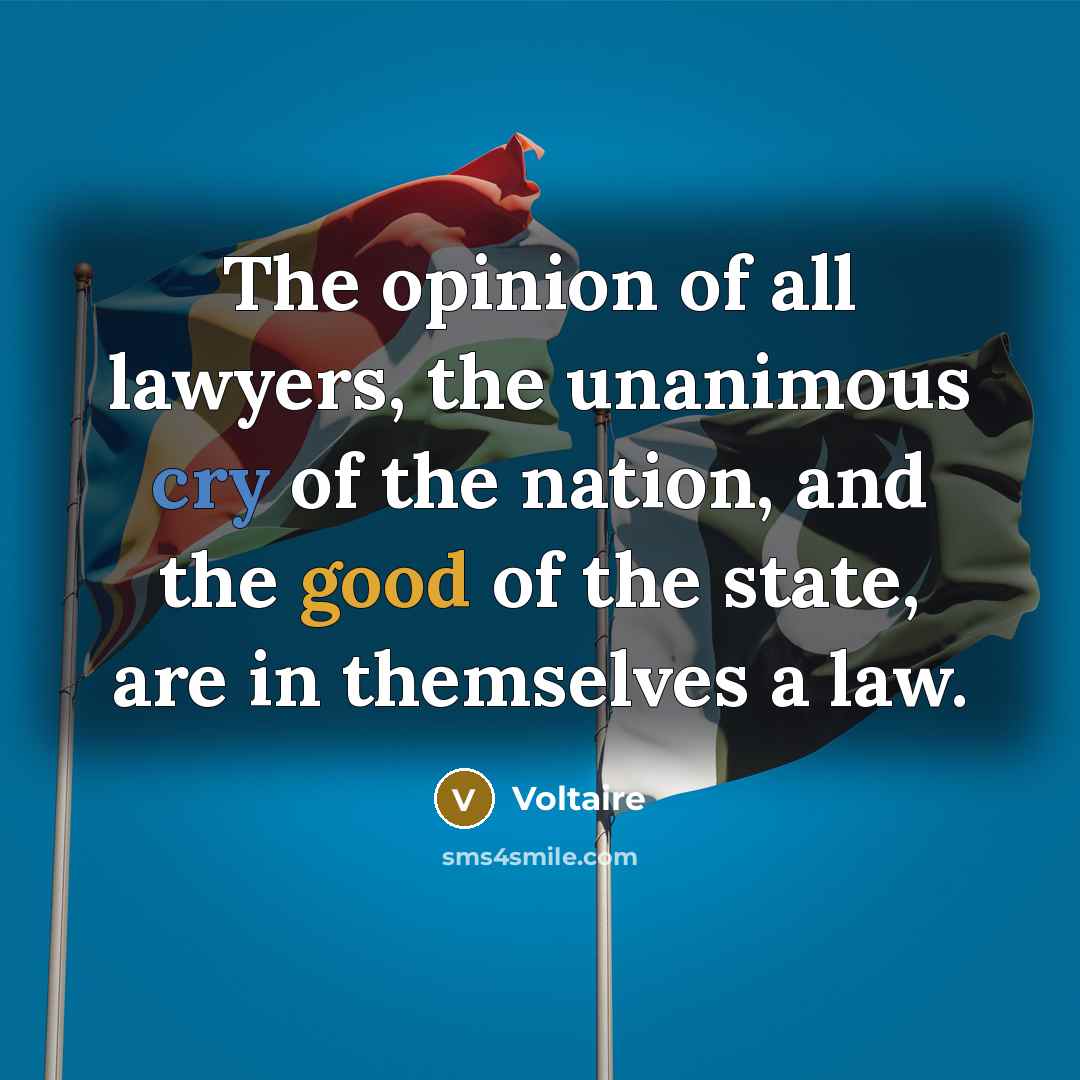 “The opinion of all lawyers, the unanimous cry of the…” quote by Voltaire