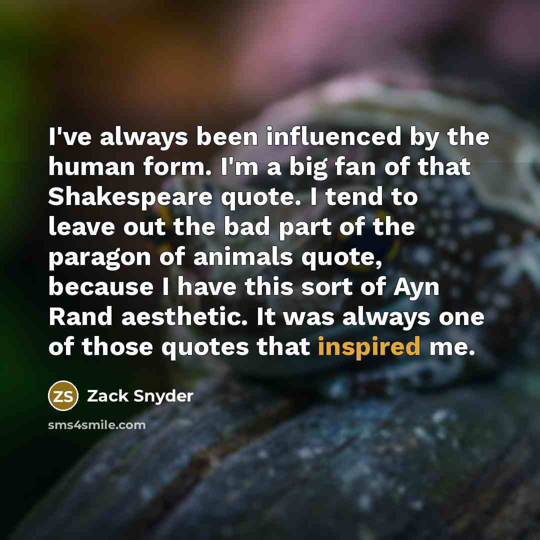 “I've always been influenced by the human form. I'm a…” quote by Zack Snyder