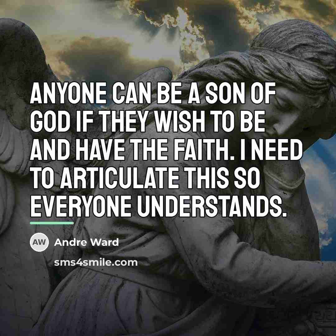 “Anyone can be a Son Of God if they wish…” quote by Andre Ward