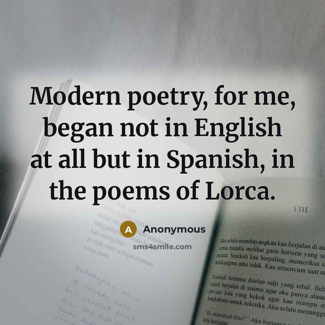 “Modern poetry, for me, began not in English at all…” quote by Anonymous