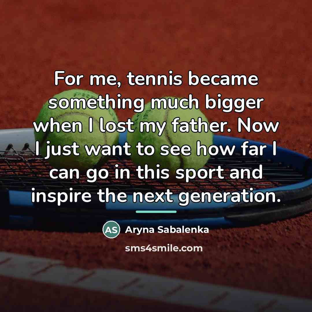 “For me, tennis became something much bigger when I lost…” quote by Aryna Sabalenka