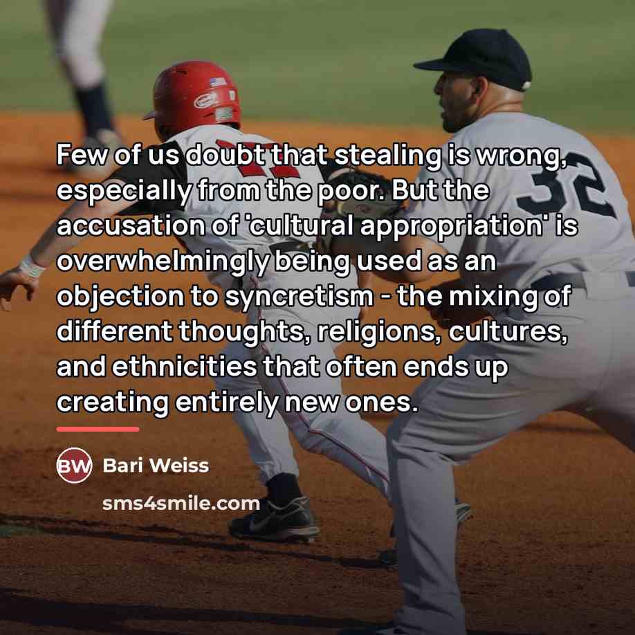 “Few of us doubt that stealing is wrong, especially from…” quote by Bari Weiss