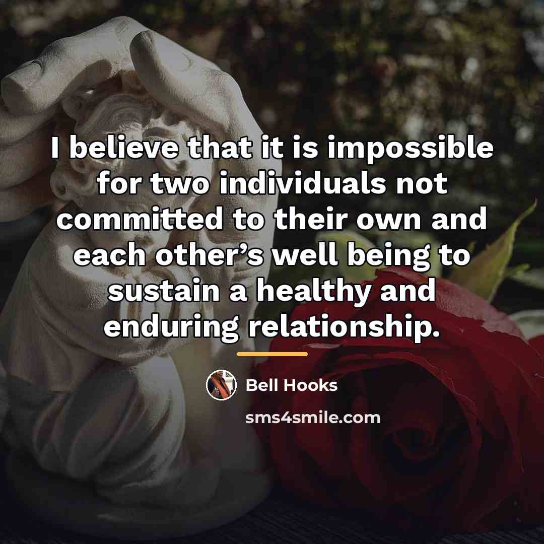 “I believe that it is impossible for two individuals not…” quote by Bell Hooks