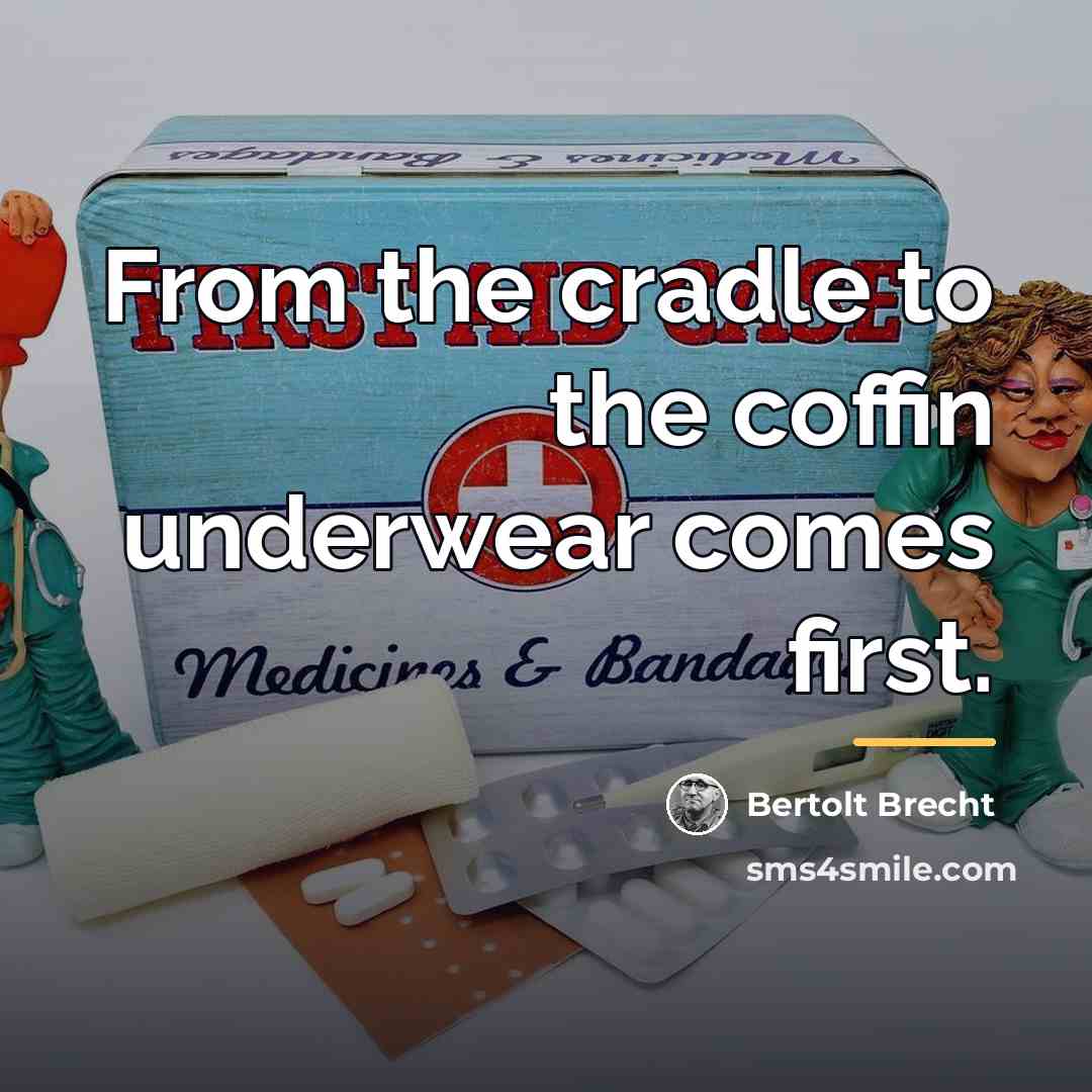 “From the cradle to the coffin underwear comes first.…” quote by Bertolt Brecht