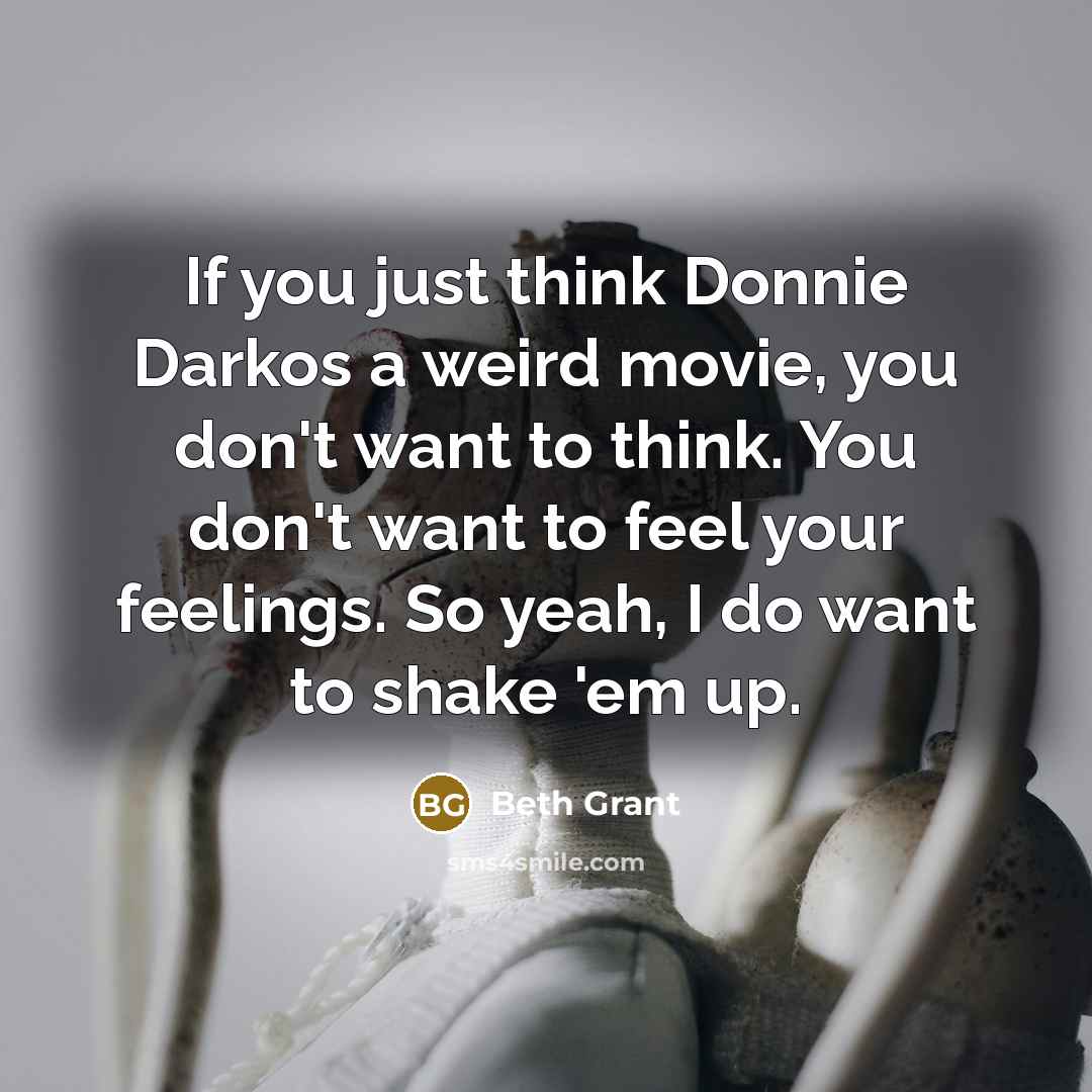 “If you just think Donnie Darkos a weird movie, you…” quote by Beth Grant