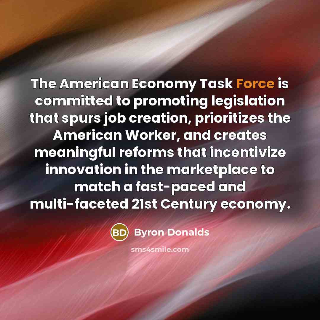 “The American Economy Task Force is committed to promoting legislation…” quote by Byron Donalds