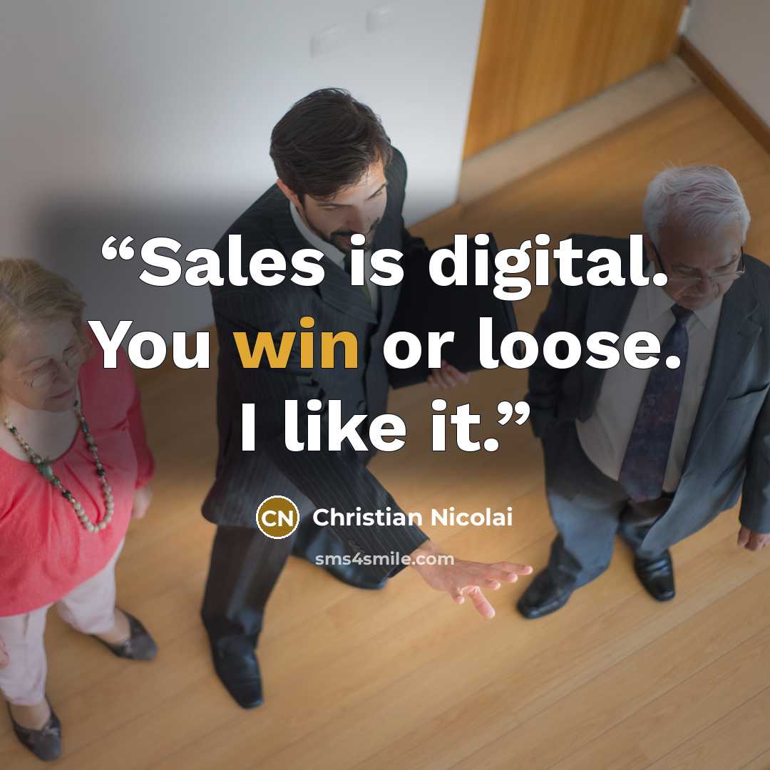 “Sales is digital. You win or loose. I like it.” quote by Christian Nicolai