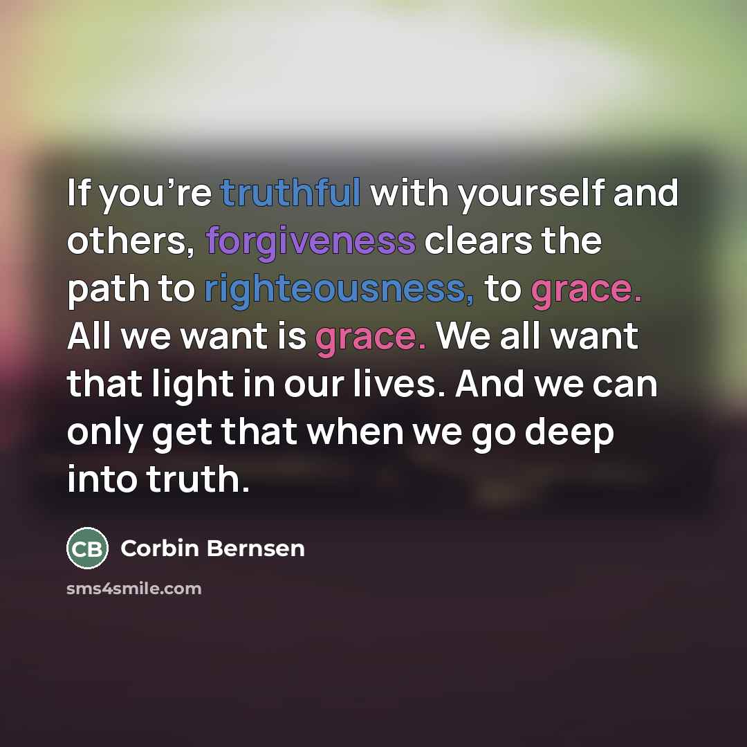 “If you're truthful with yourself and others, forgiveness clears the…” quote by Corbin Bernsen