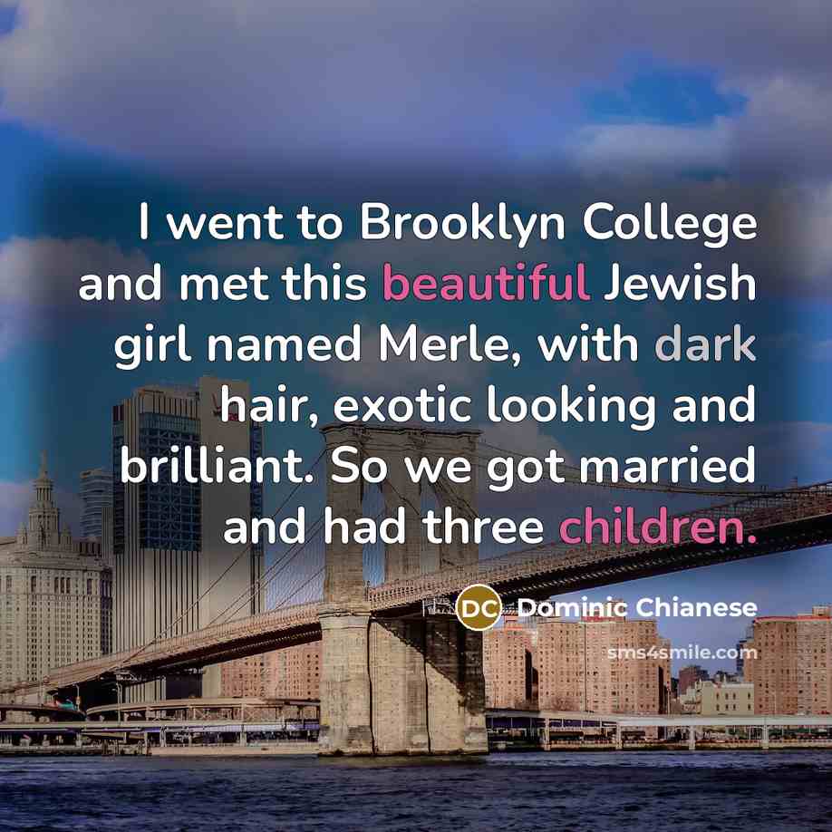“I went to Brooklyn College and met this beautiful Jewish…” quote by Dominic Chianese