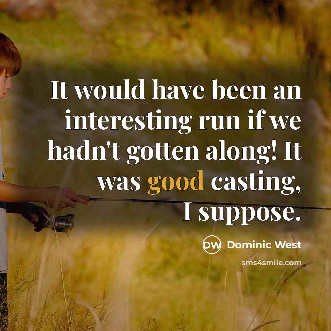 “It would have been an interesting run if we hadn't…” quote by Dominic West