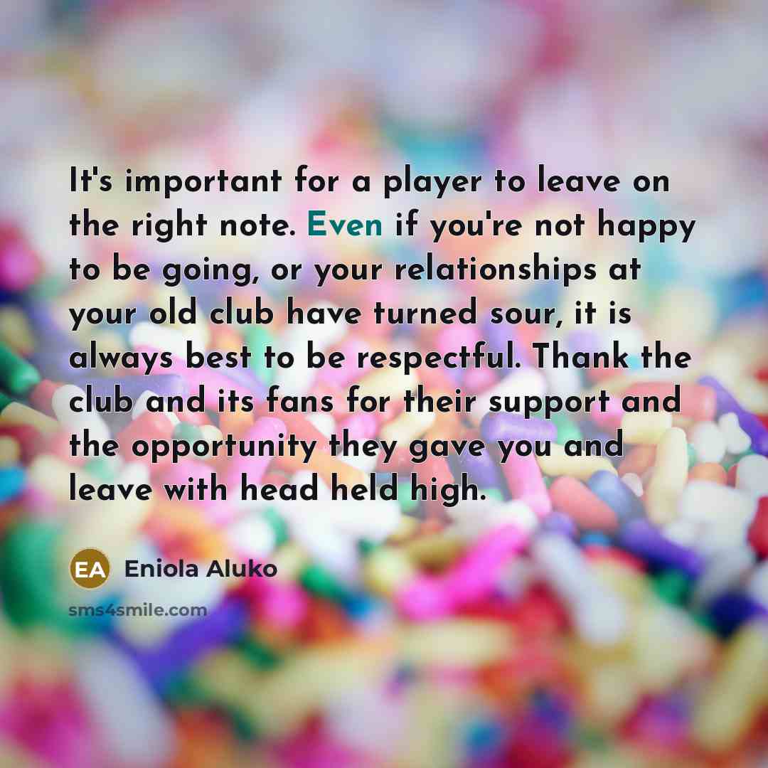 “It's important for a player to leave on the right…” quote by Eniola Aluko