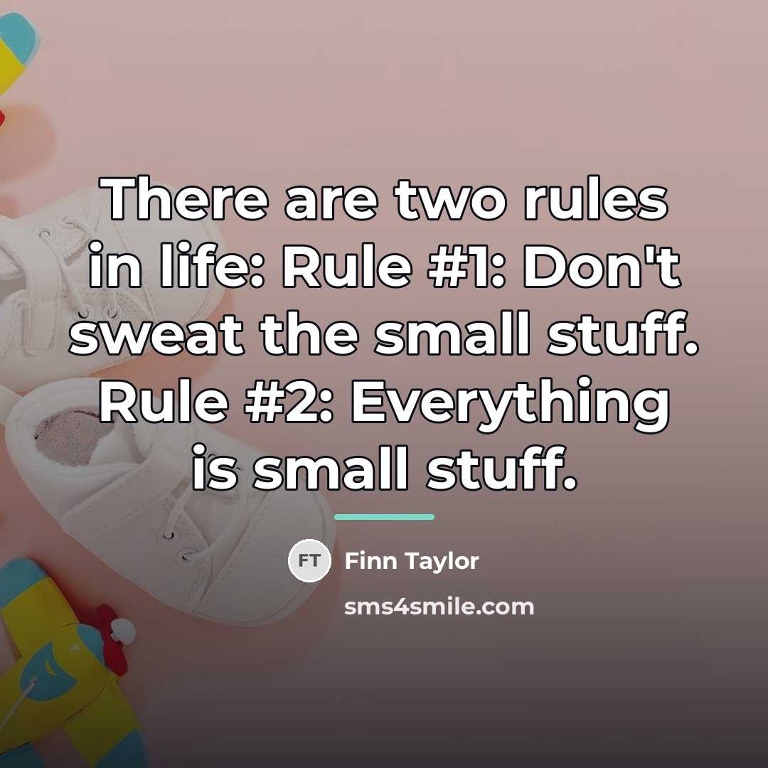 “There are two rules in life: Rule #1: Don't sweat…” quote by Finn Taylor