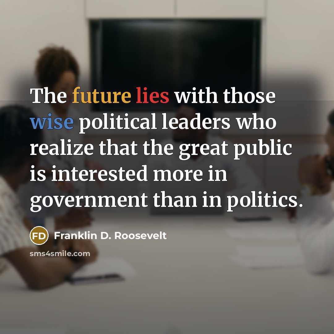 “The future lies with those wise political leaders who realize…” quote by Franklin D. Roosevelt