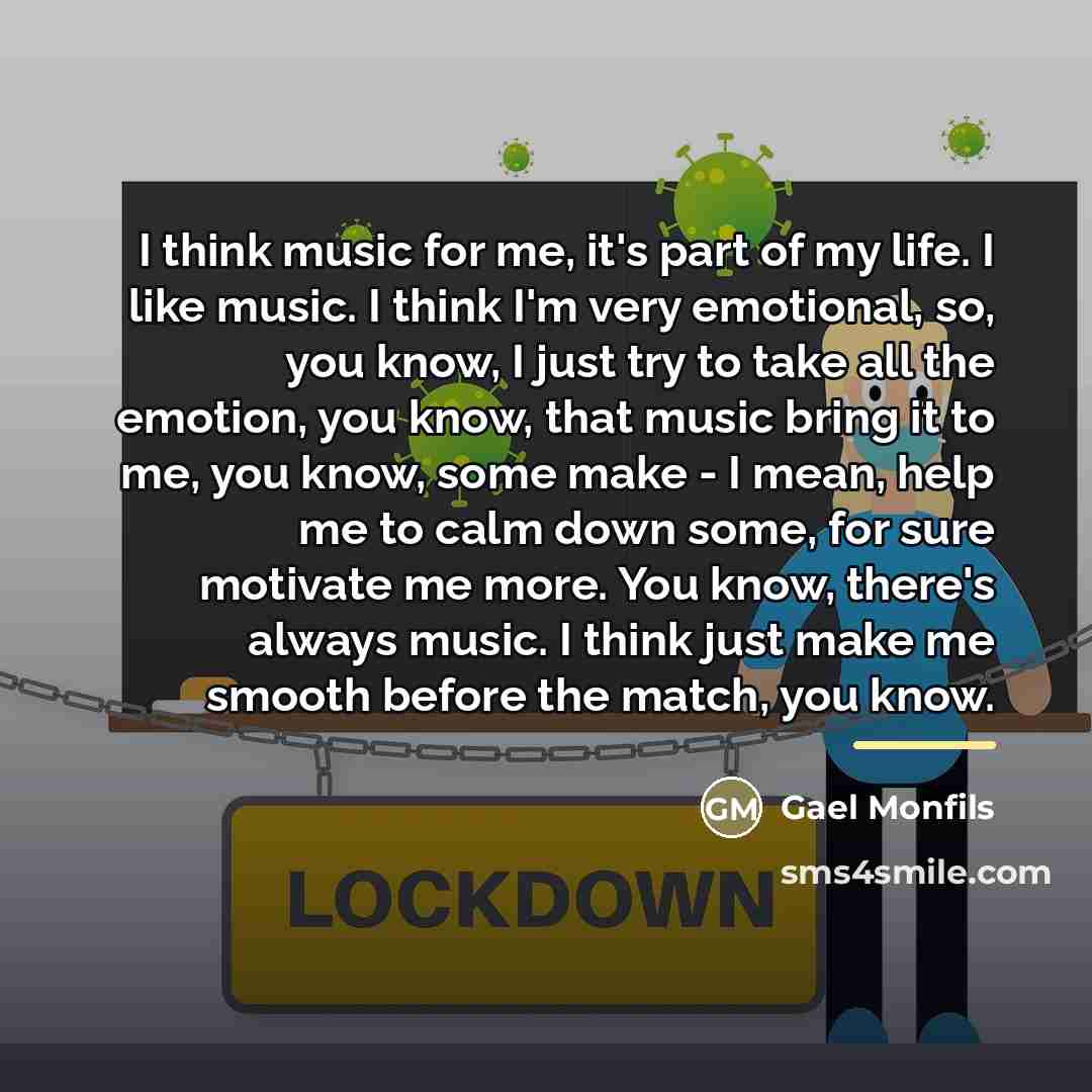“I think music for me, it's part of my life.…” quote by Gael Monfils