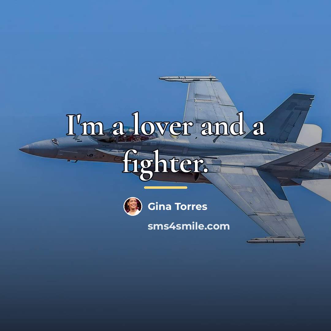 “I'm a lover and a fighter.…” quote by Gina Torres