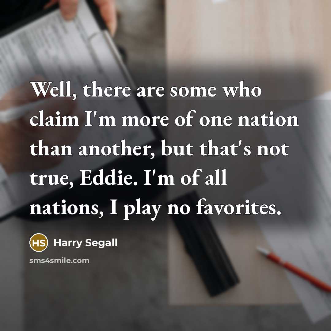 “Well, there are some who claim I'm more of one…” quote by Harry Segall