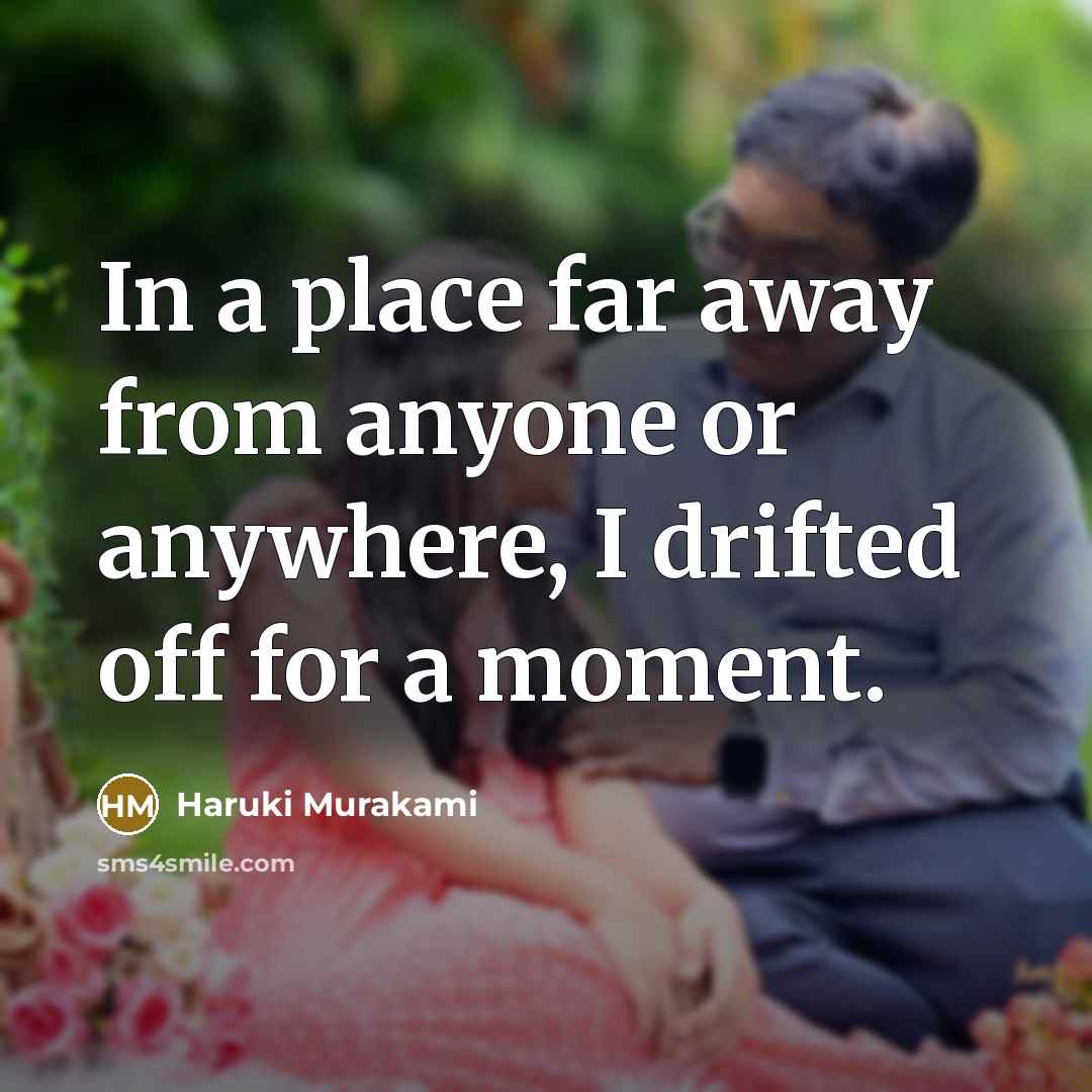 “In a place far away from anyone or anywhere, I…” quote by Haruki Murakami