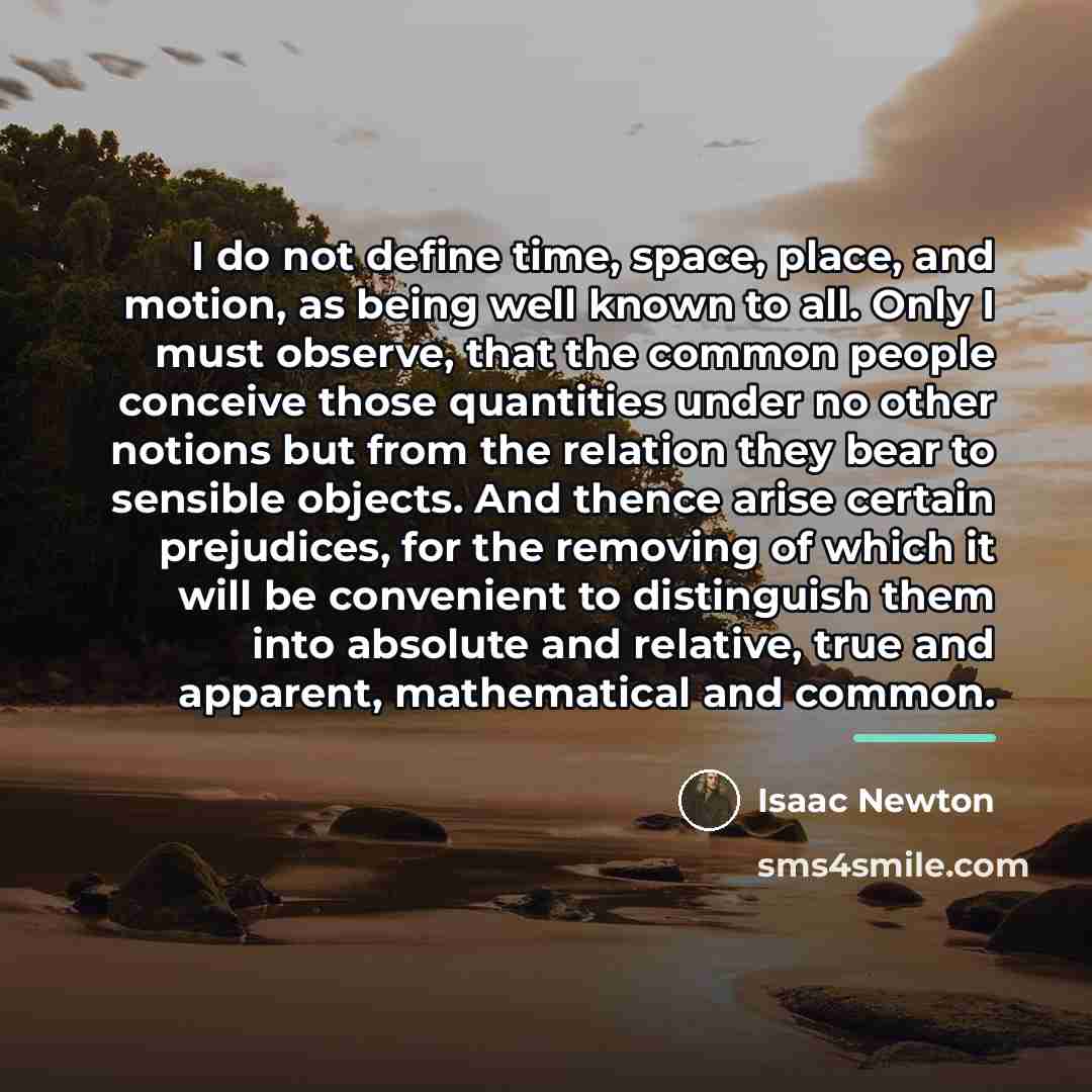 “I do not define time, space, place, and motion, as…” quote by Isaac Newton