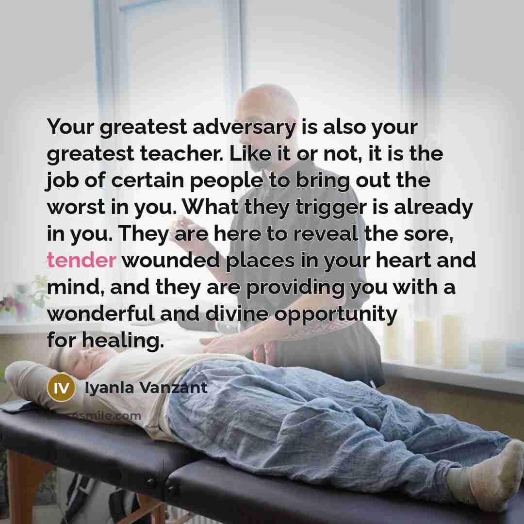 “Your greatest adversary is also your greatest teacher. Like it…” quote by Iyanla Vanzant