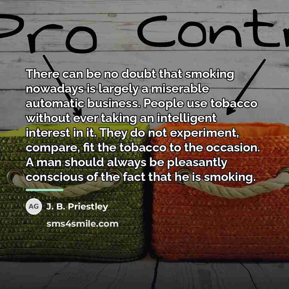 “There can be no doubt that smoking nowadays is largely…” quote by J. B. Priestley
